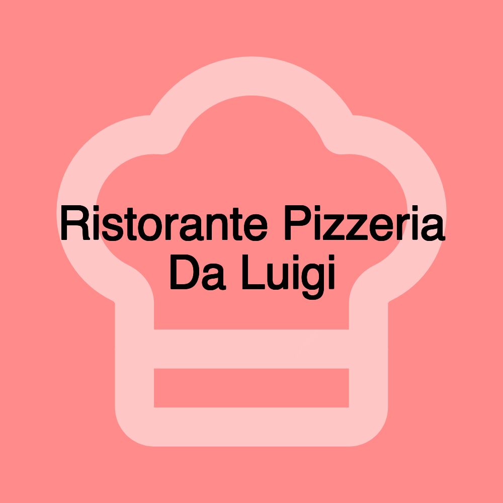 Ristorante Pizzeria Da Luigi