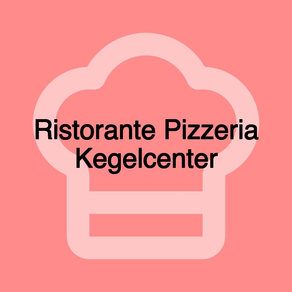 Ristorante Pizzeria Kegelcenter