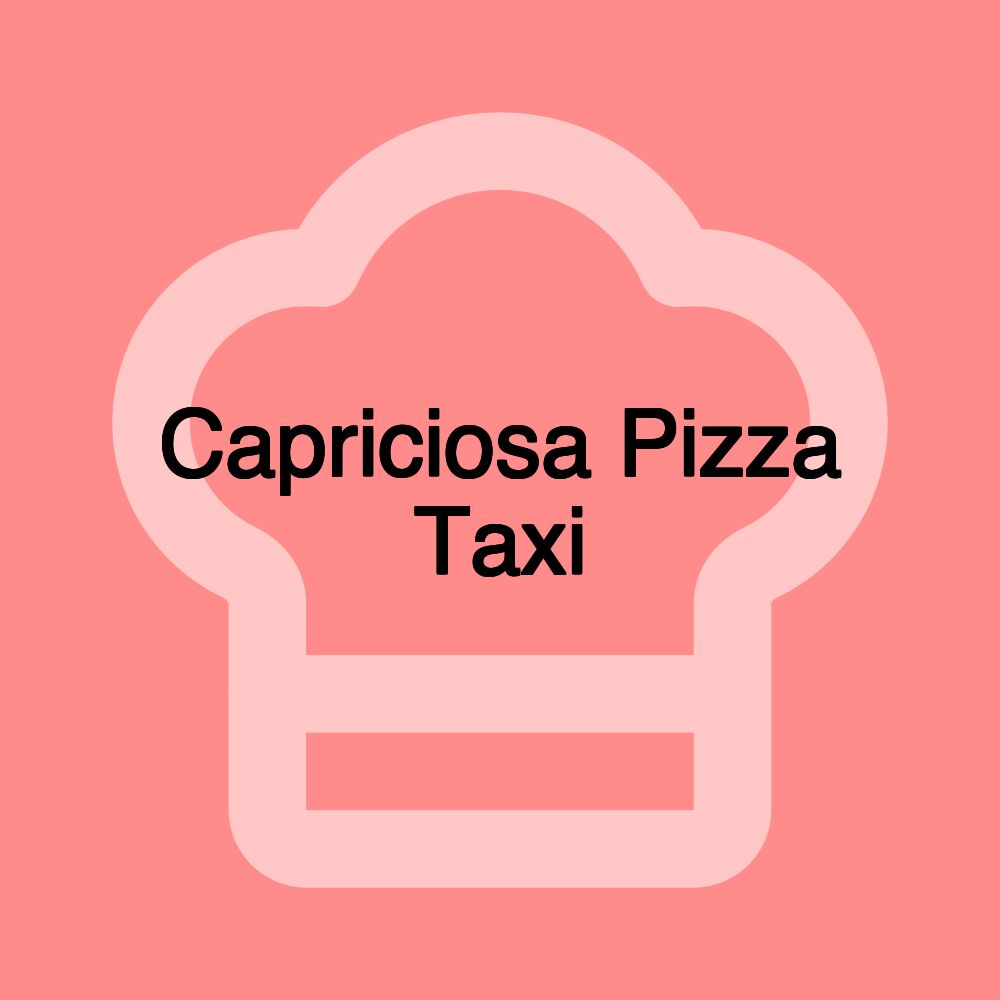 Capriciosa Pizza Taxi