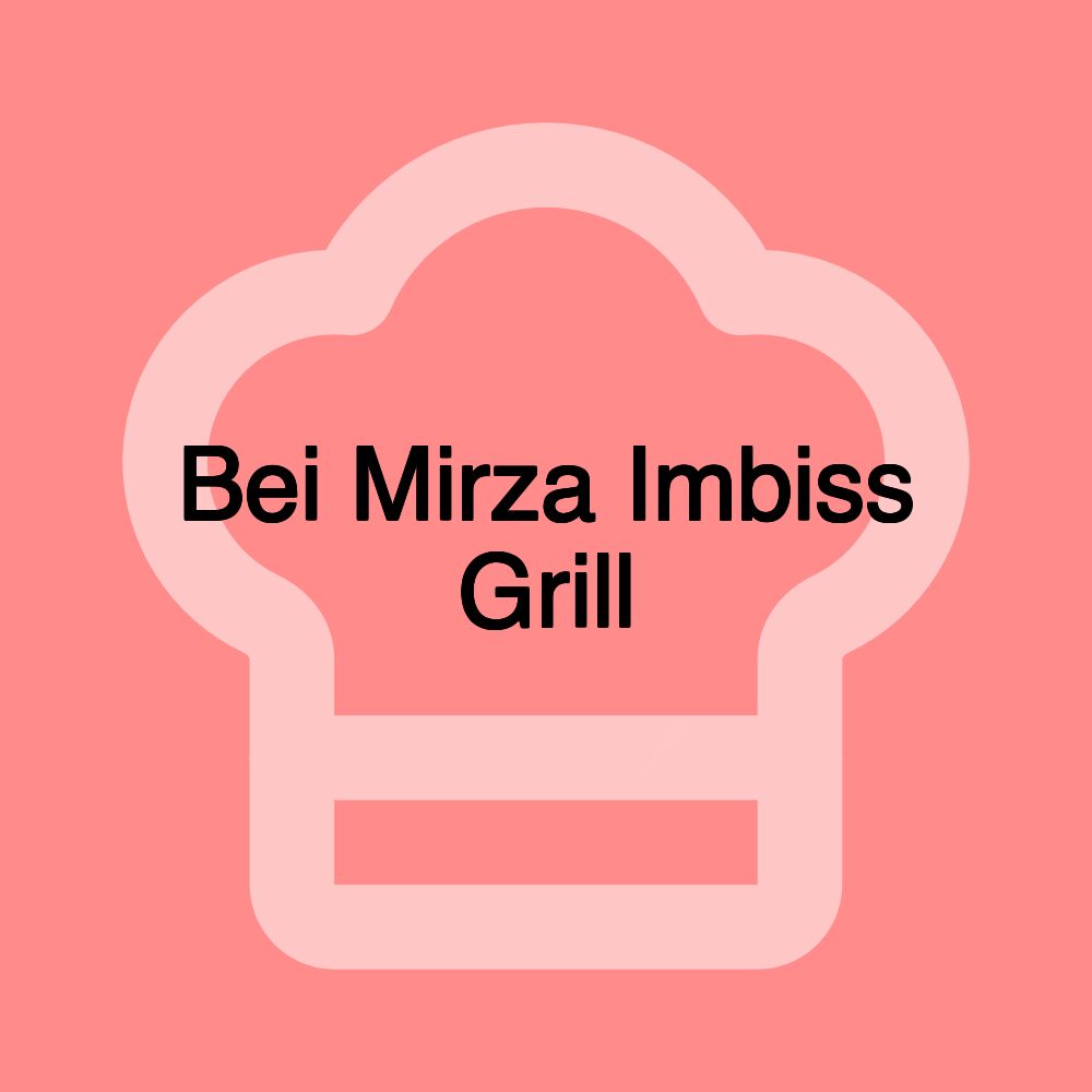 Bei Mirza Imbiss Grill