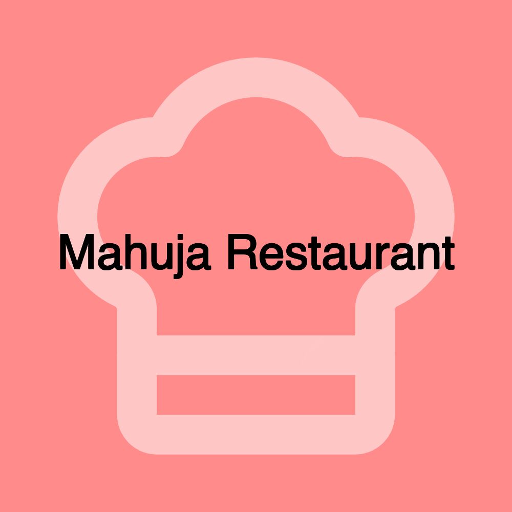 Mahuja Restaurant