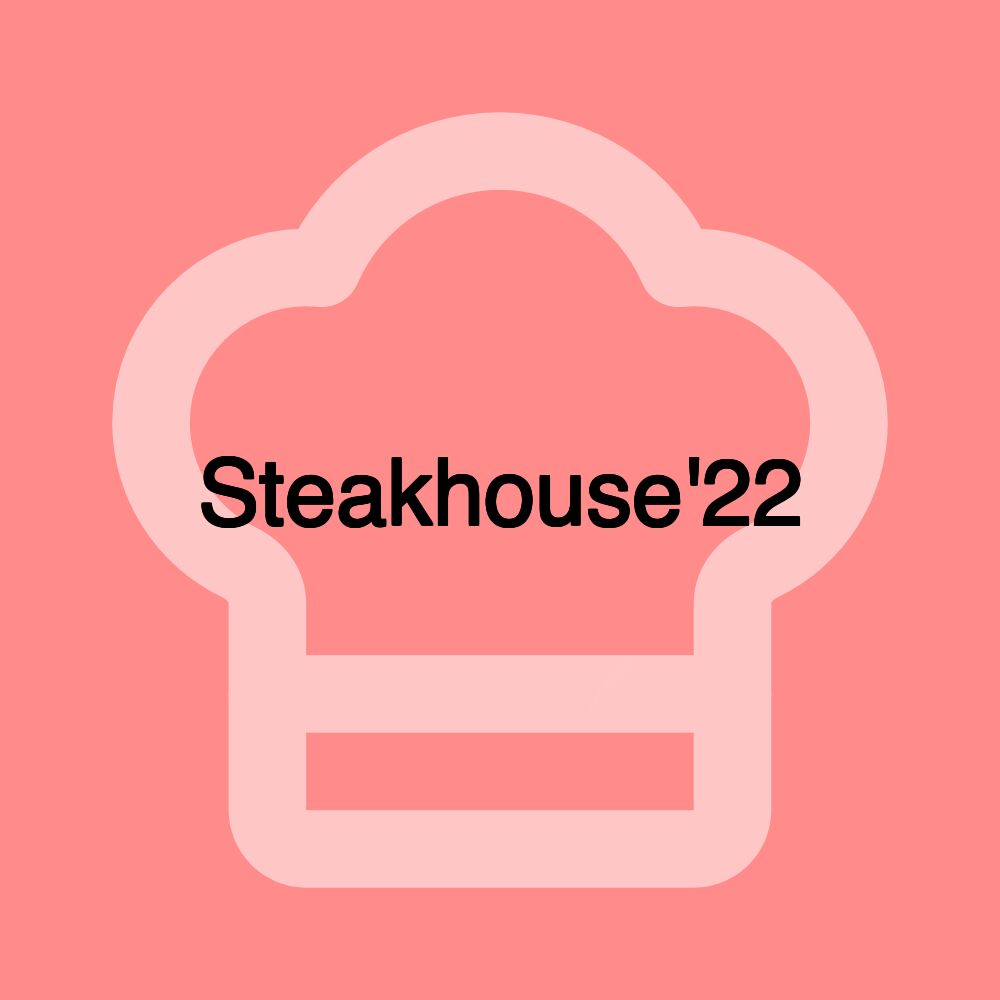 Steakhouse'22