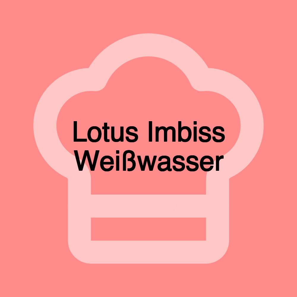 Lotus Imbiss Weißwasser