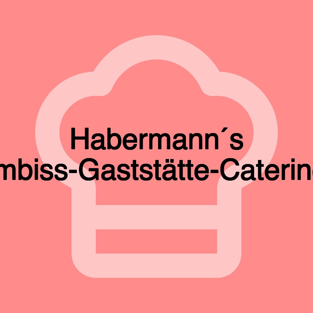 Habermann´s Imbiss-Gaststätte-Catering