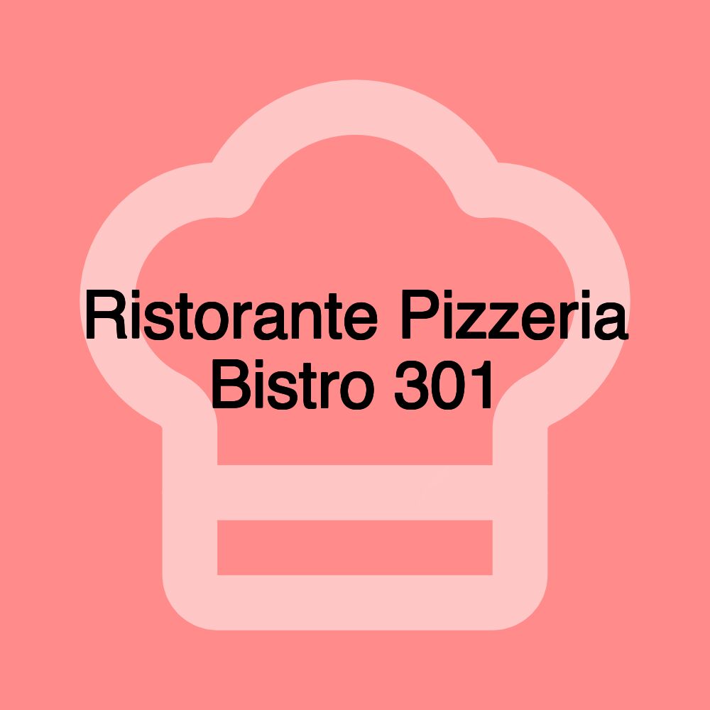 Ristorante Pizzeria Bistro 301