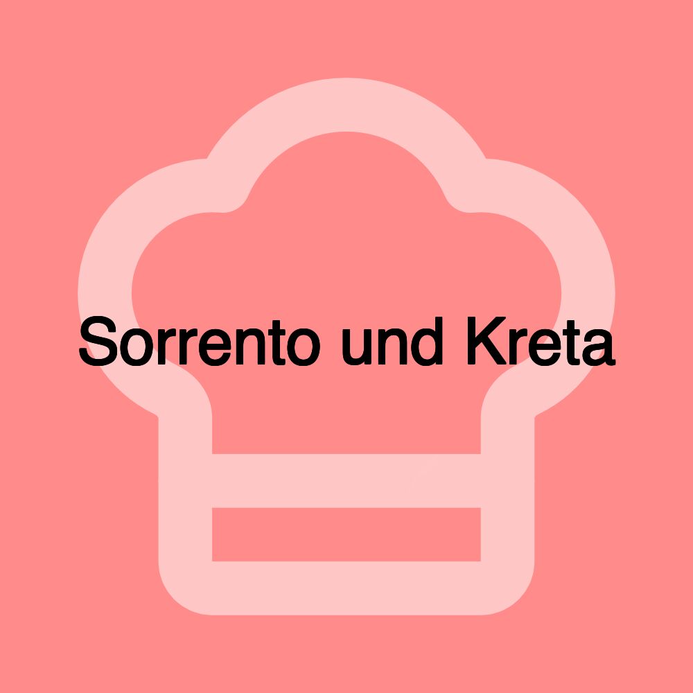 Sorrento und Kreta