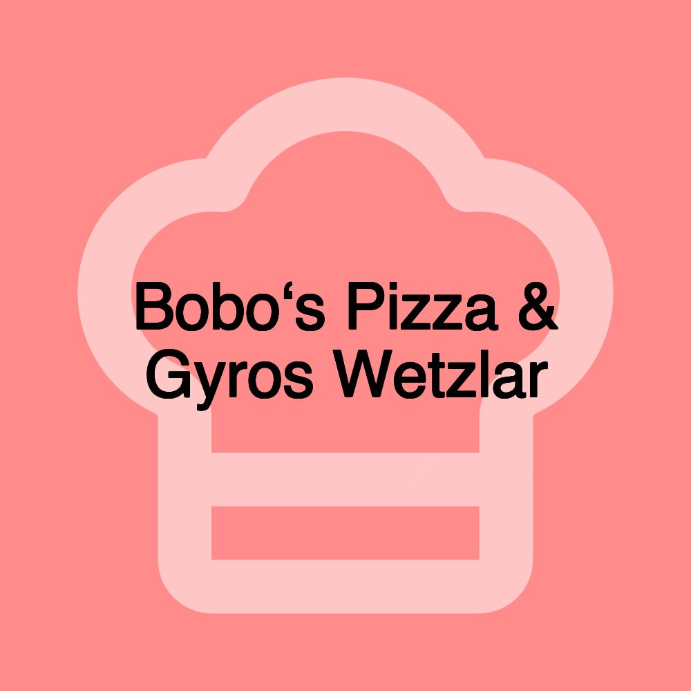 Bobo‘s Pizza & Gyros Wetzlar