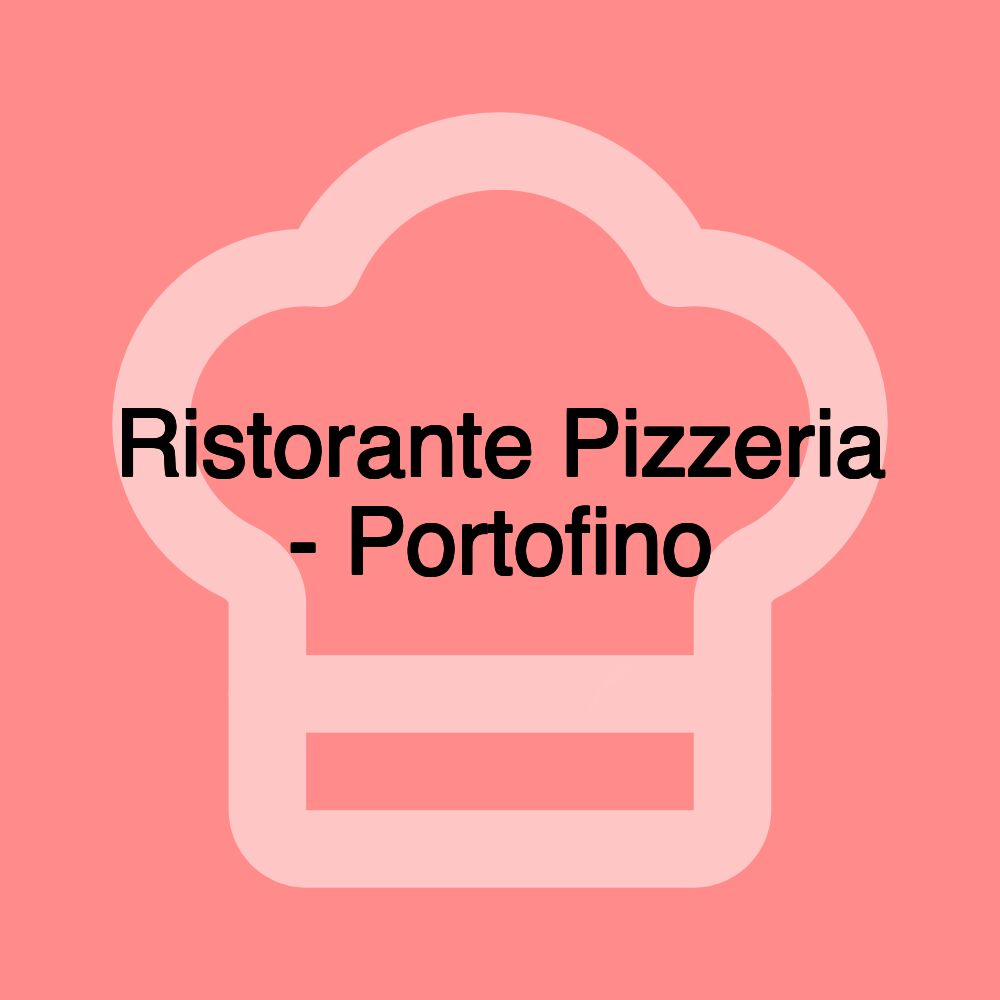 Ristorante Pizzeria - Portofino