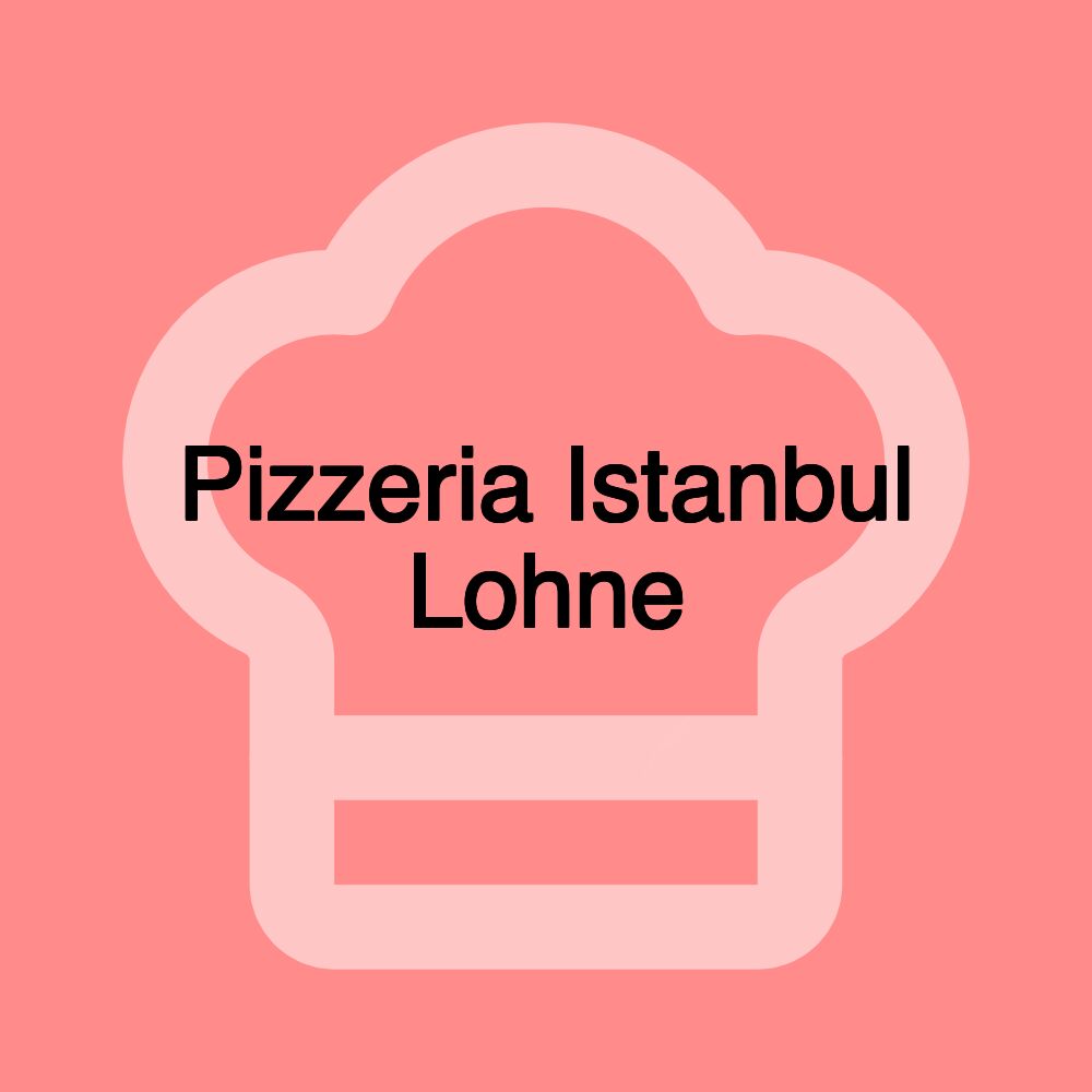 Pizzeria Istanbul Lohne