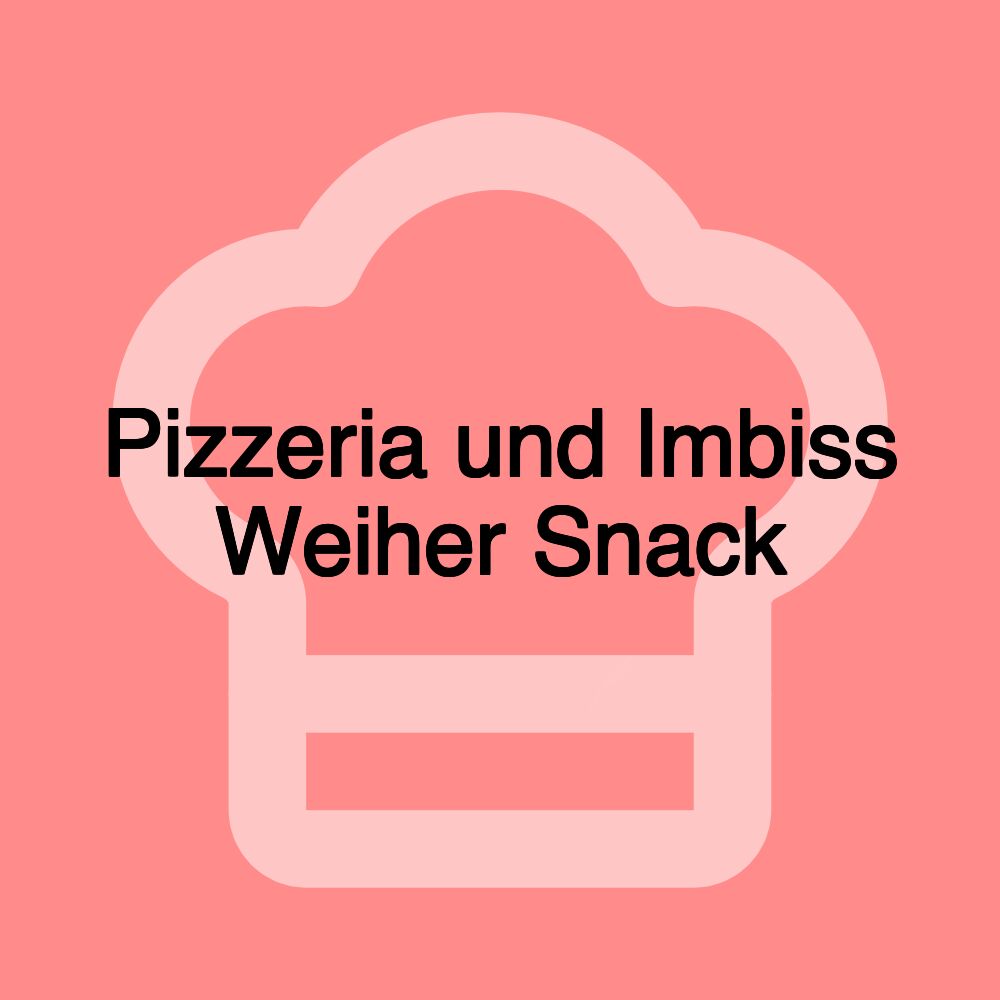 Pizzeria und Imbiss Weiher Snack