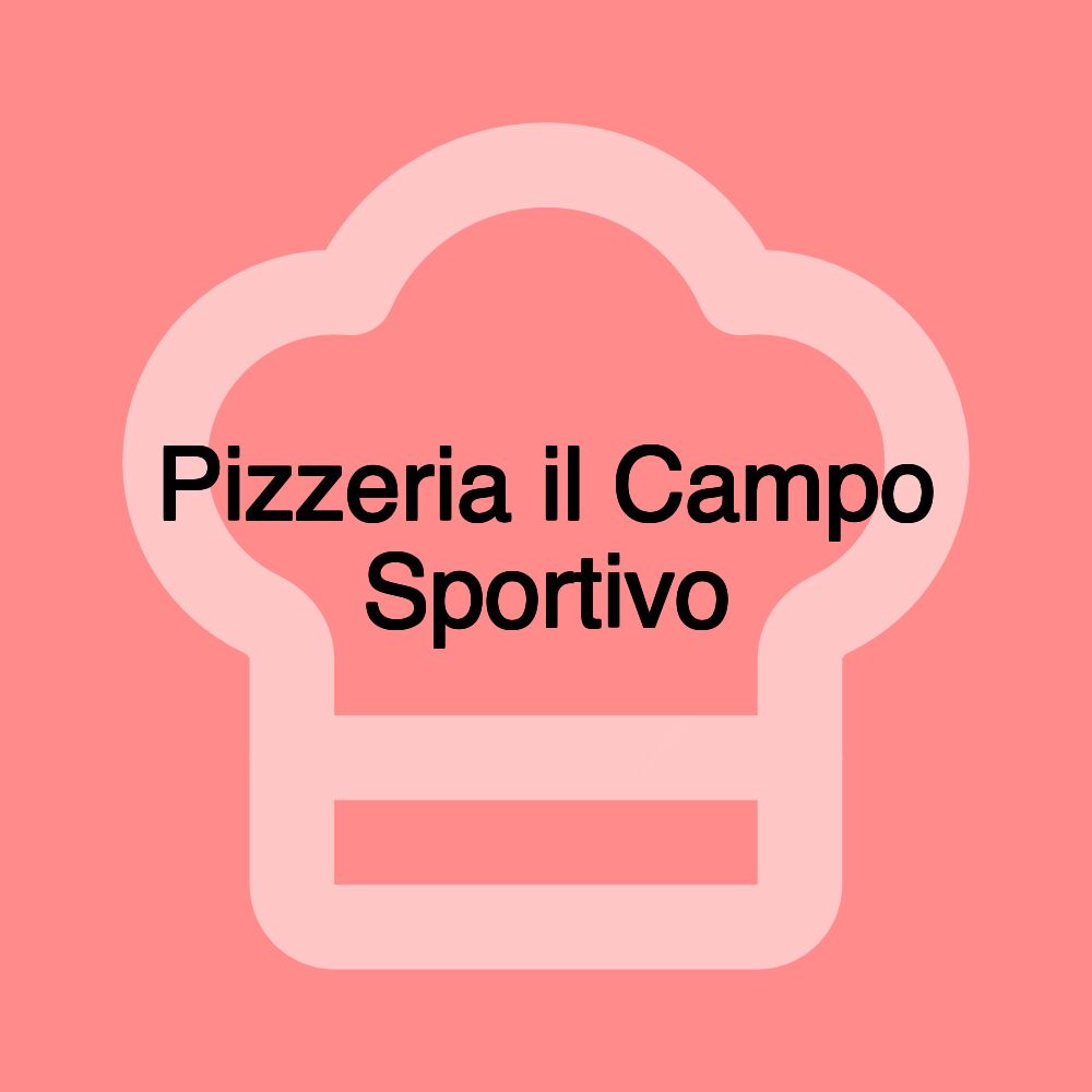 Pizzeria il Campo Sportivo