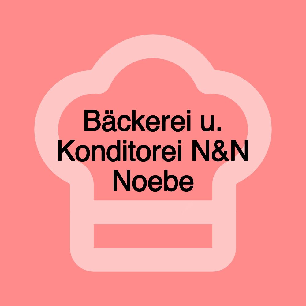 Bäckerei u. Konditorei N&N Noebe