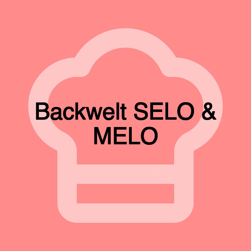 Backwelt SELO & MELO