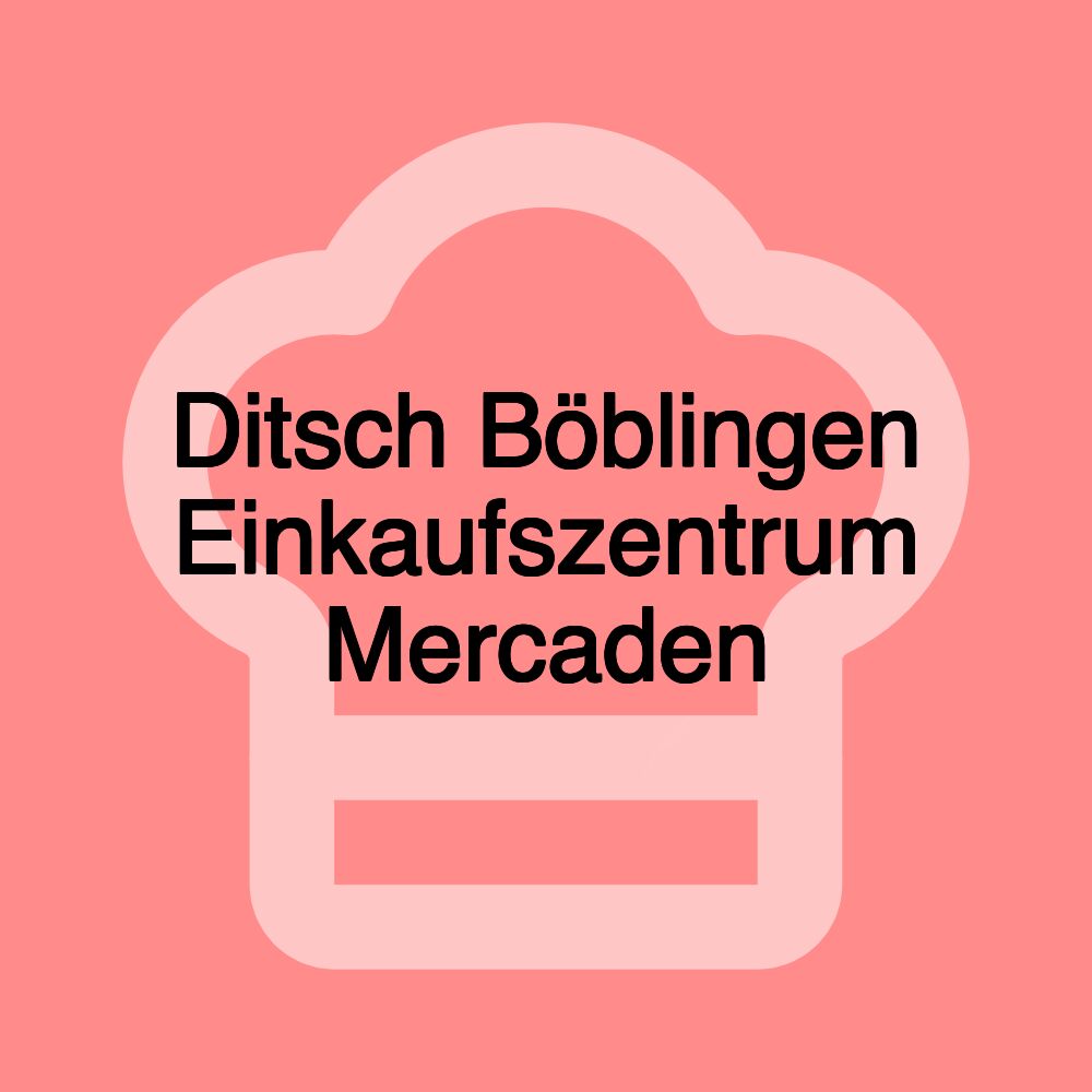 Ditsch Böblingen Einkaufszentrum Mercaden