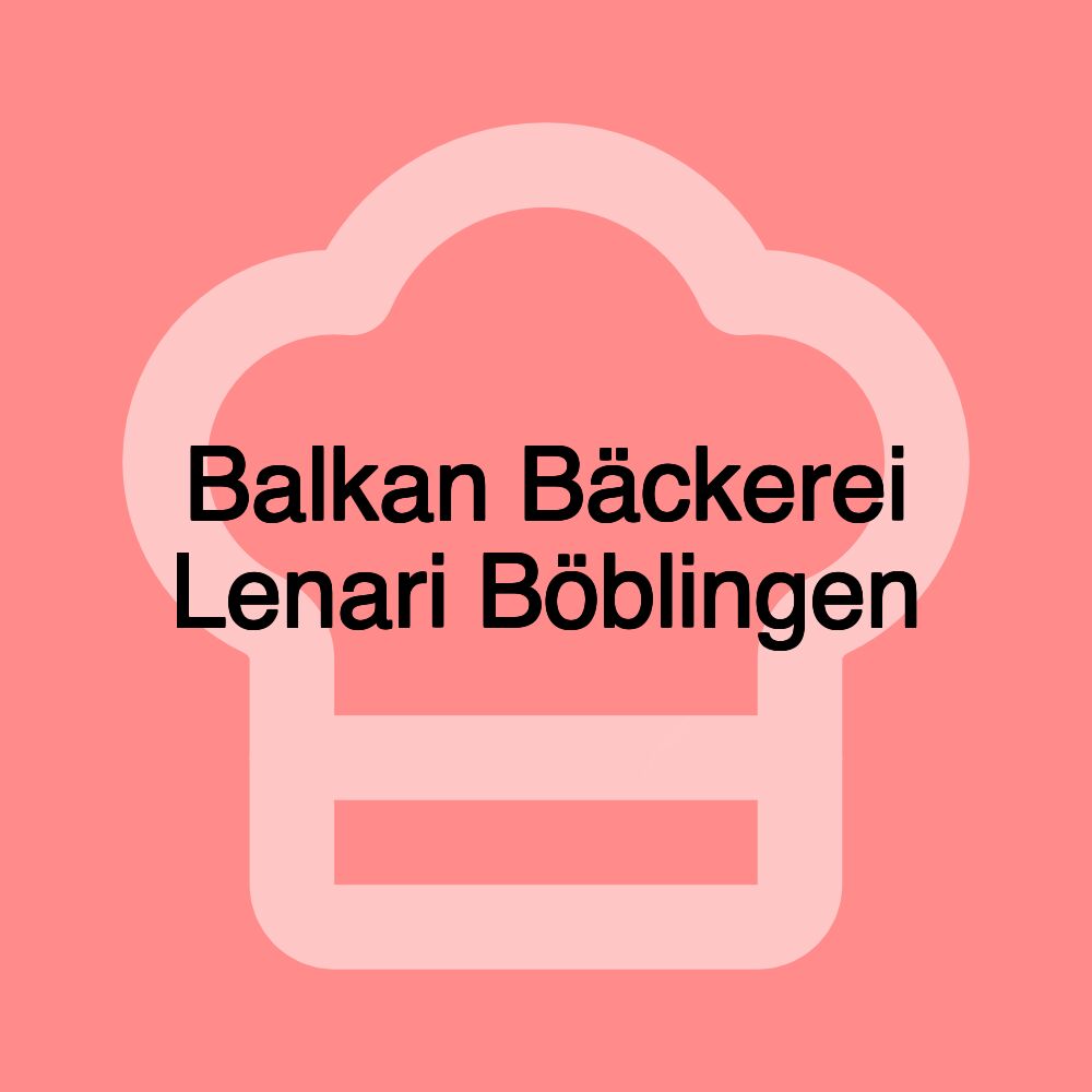 Balkan Bäckerei Lenari Böblingen