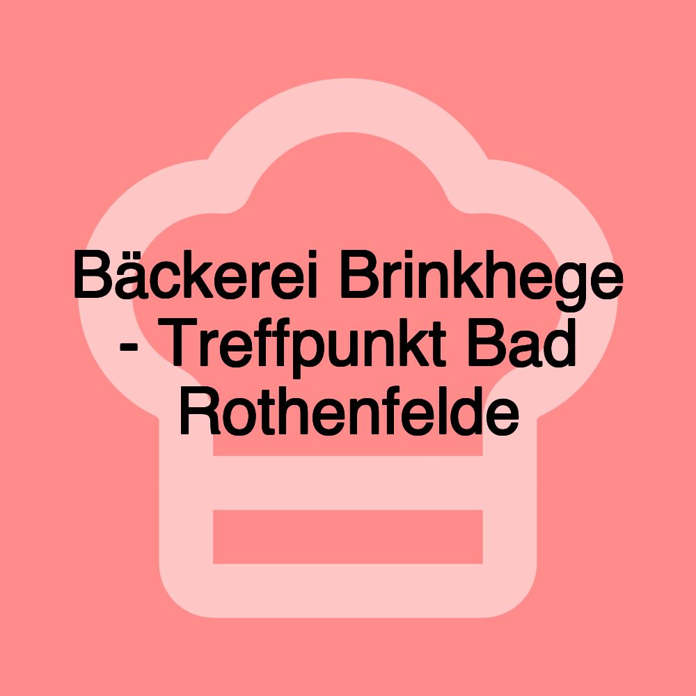 Bäckerei Brinkhege - Treffpunkt Bad Rothenfelde