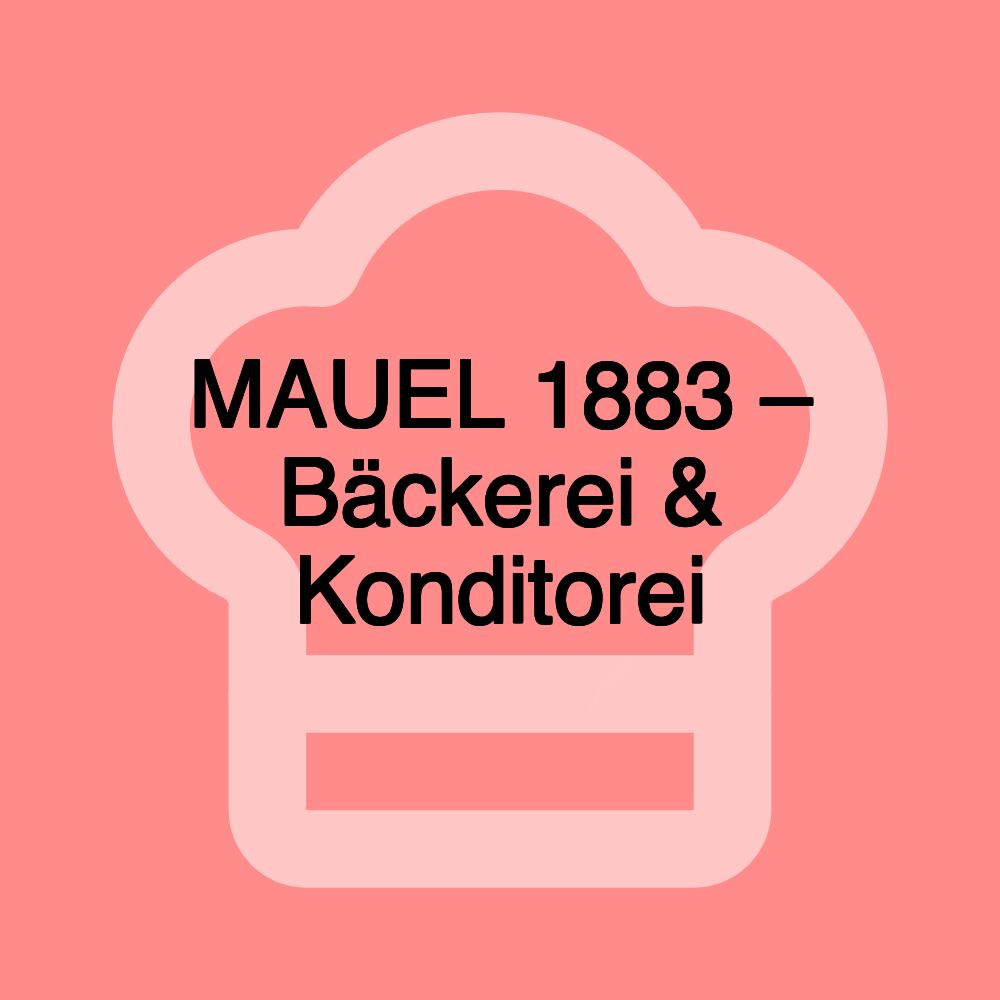 MAUEL 1883 – Bäckerei & Konditorei