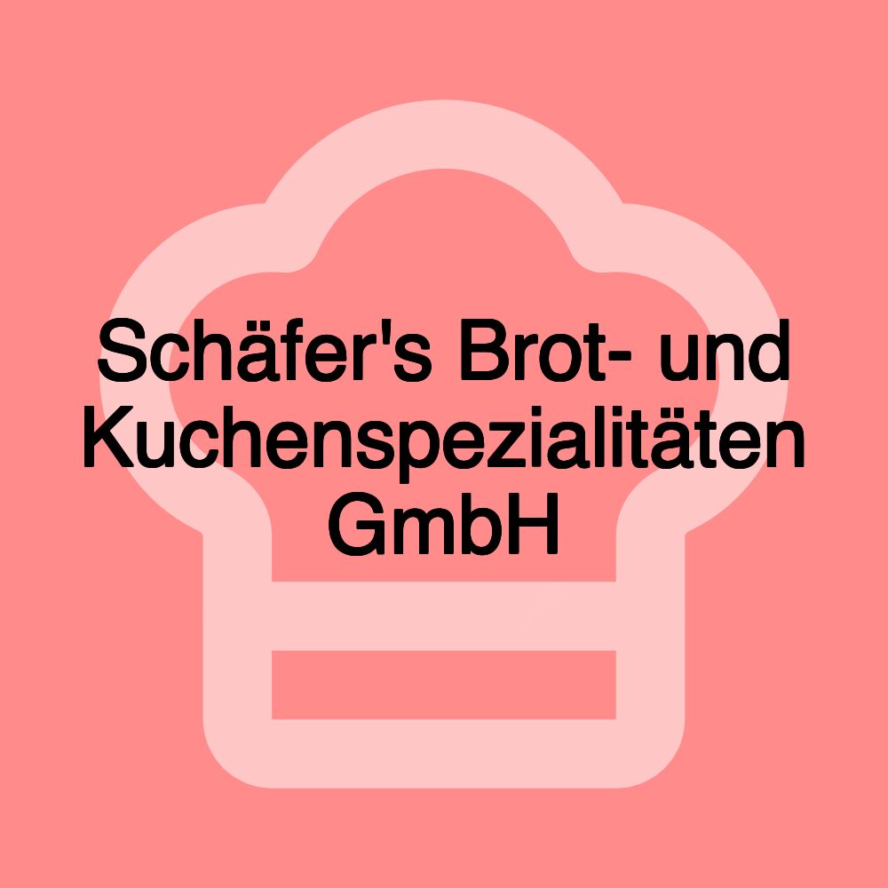 Schäfer's Brot- und Kuchenspezialitäten GmbH