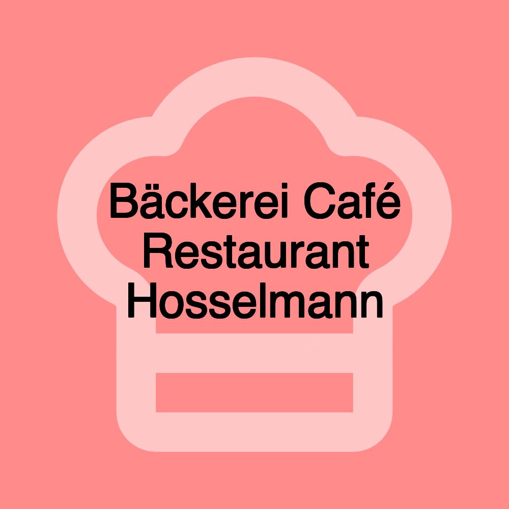 Bäckerei Café Restaurant Hosselmann