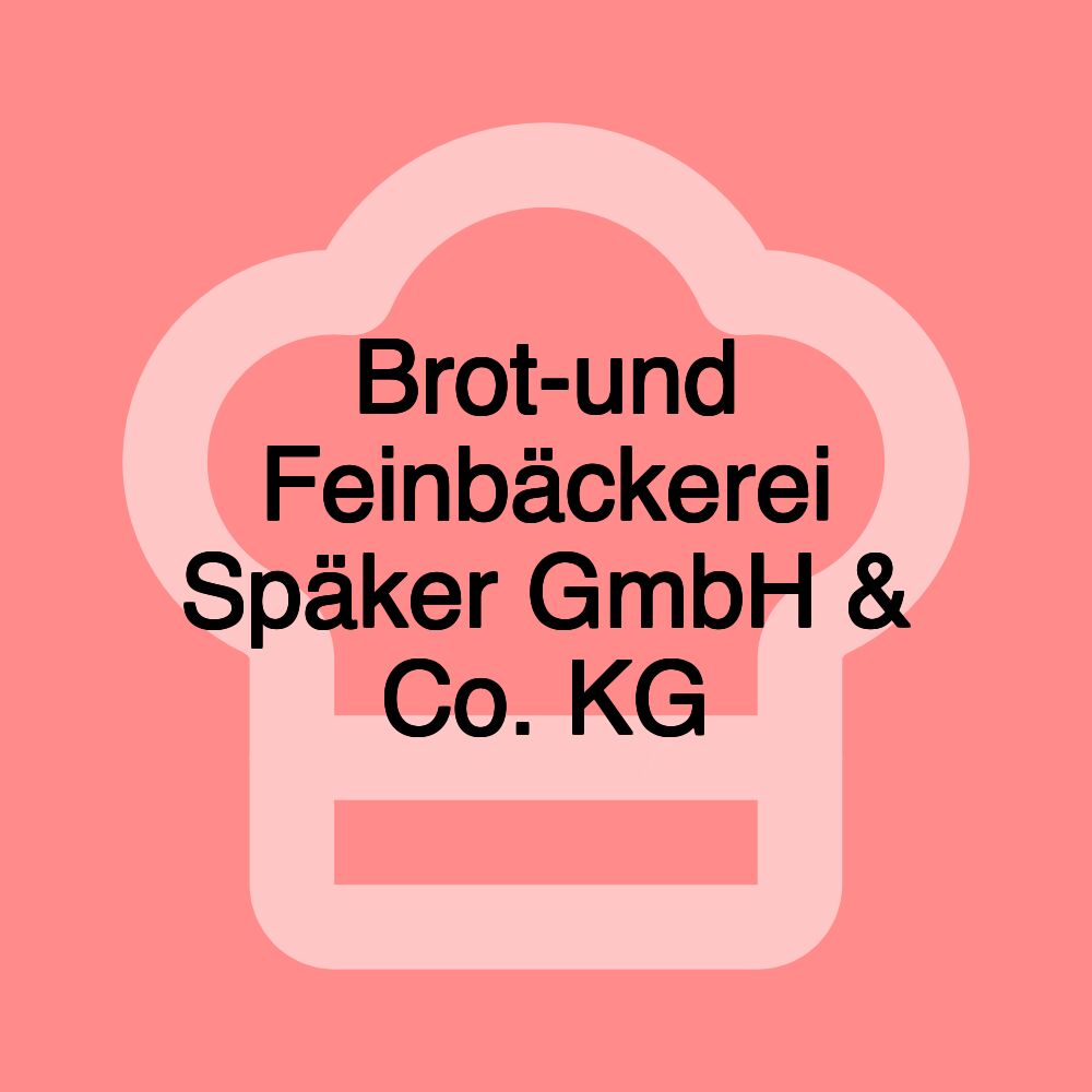 Brot-und Feinbäckerei Späker GmbH & Co. KG