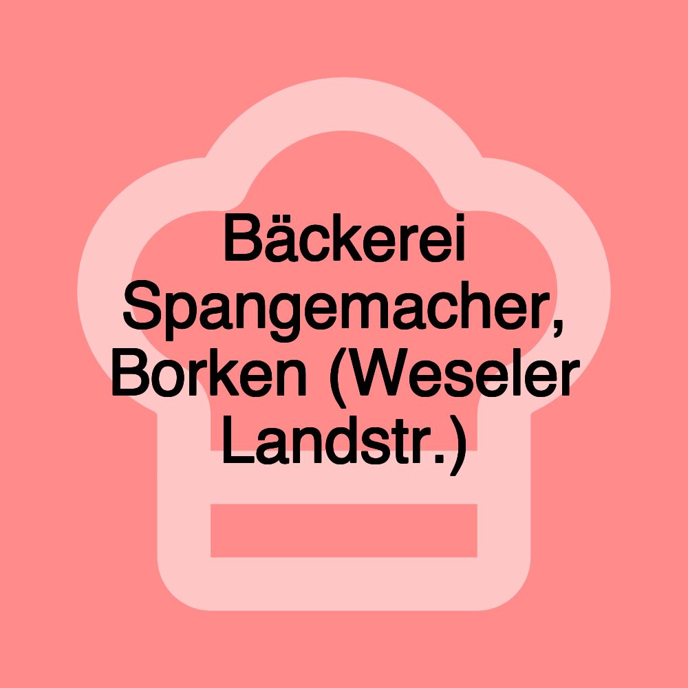 Bäckerei Spangemacher, Borken (Weseler Landstr.)