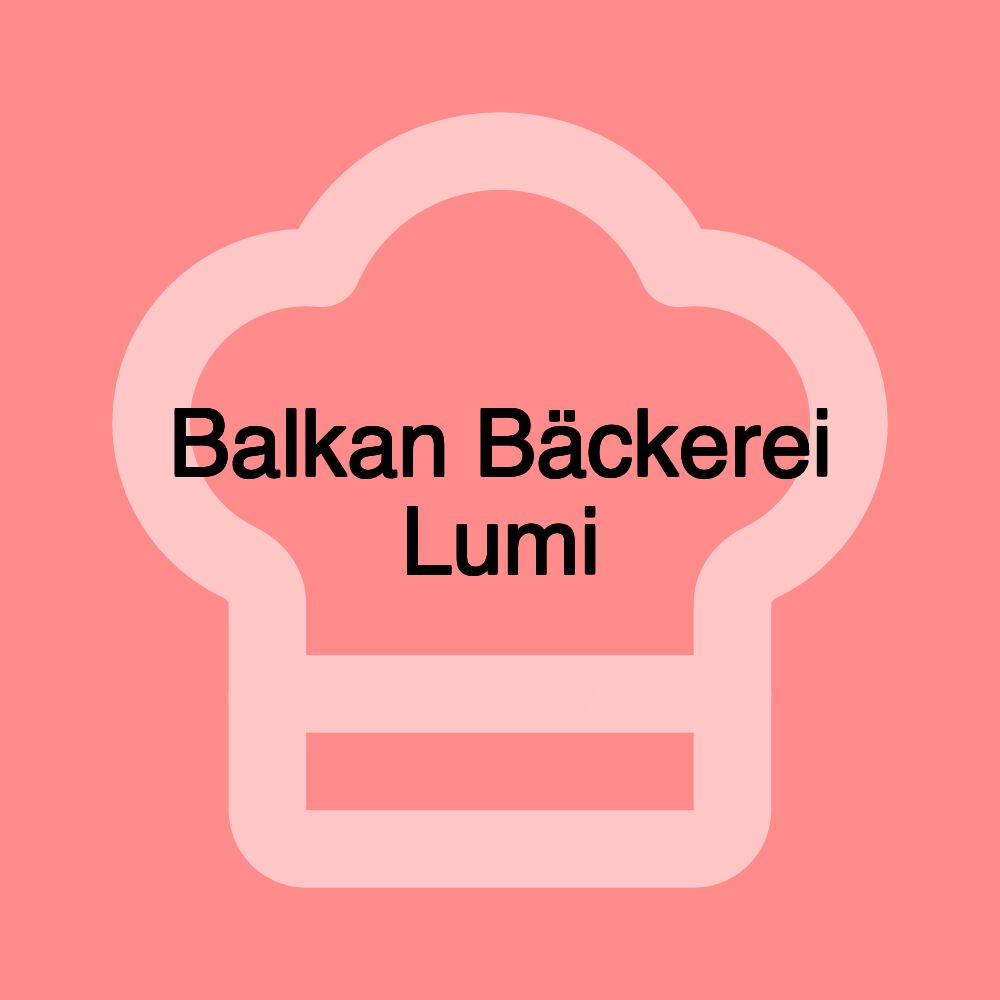 Balkan Bäckerei Lumi