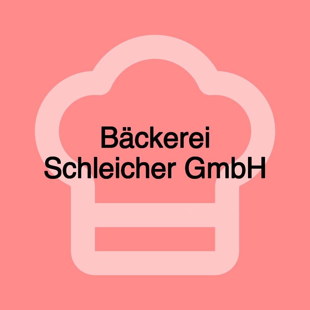 Bäckerei Schleicher GmbH