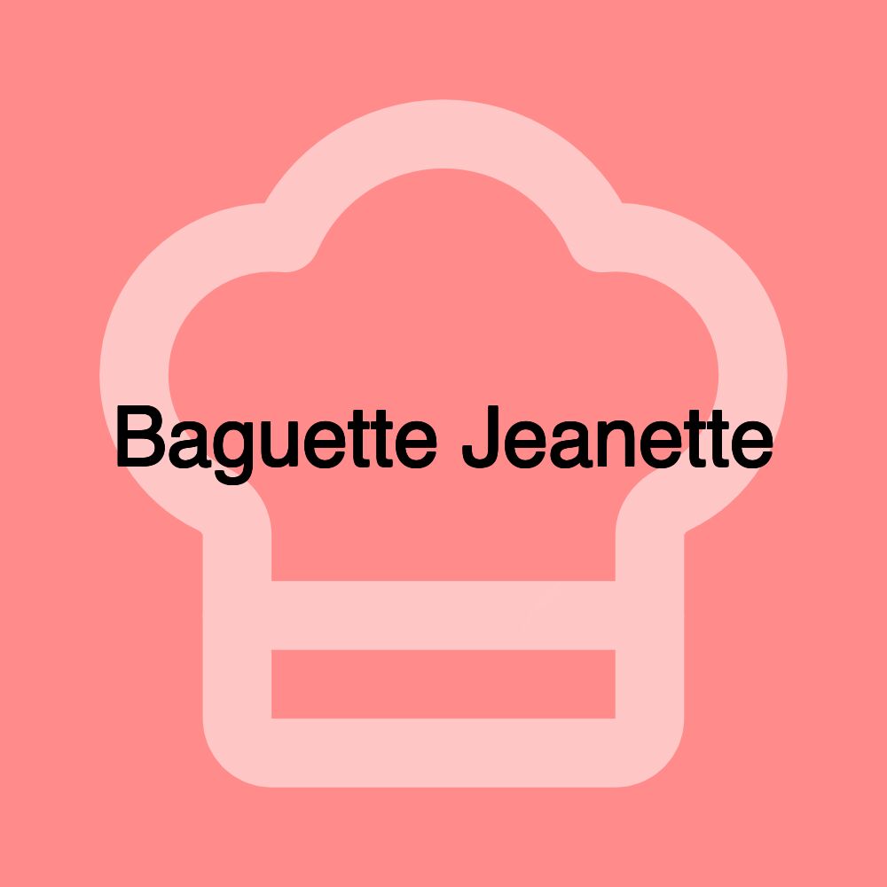 Baguette Jeanette