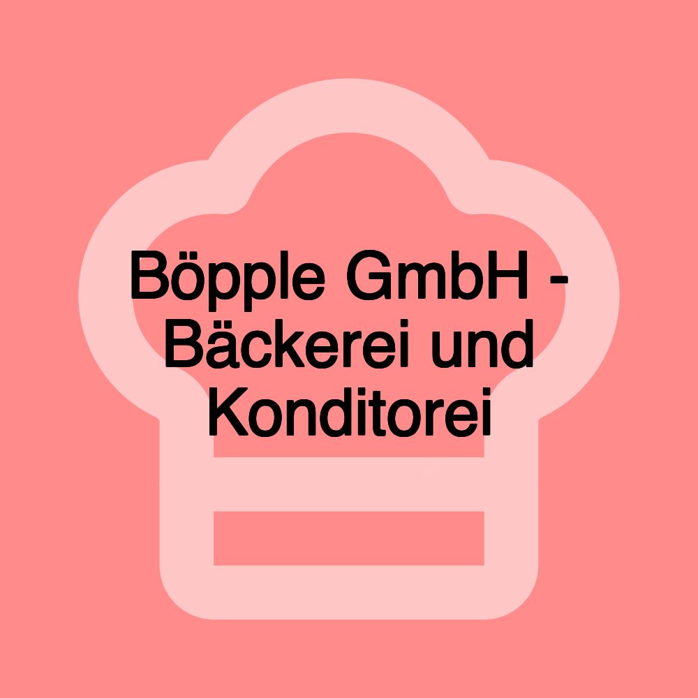 Böpple GmbH - Bäckerei und Konditorei