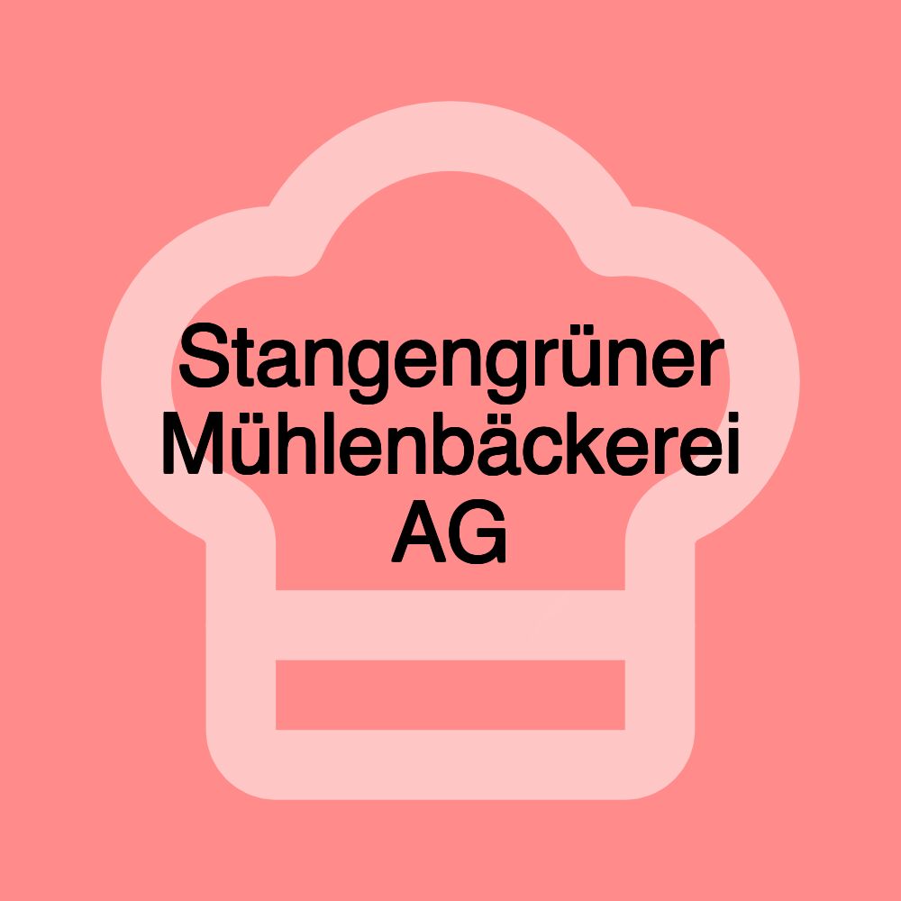 Stangengrüner Mühlenbäckerei AG