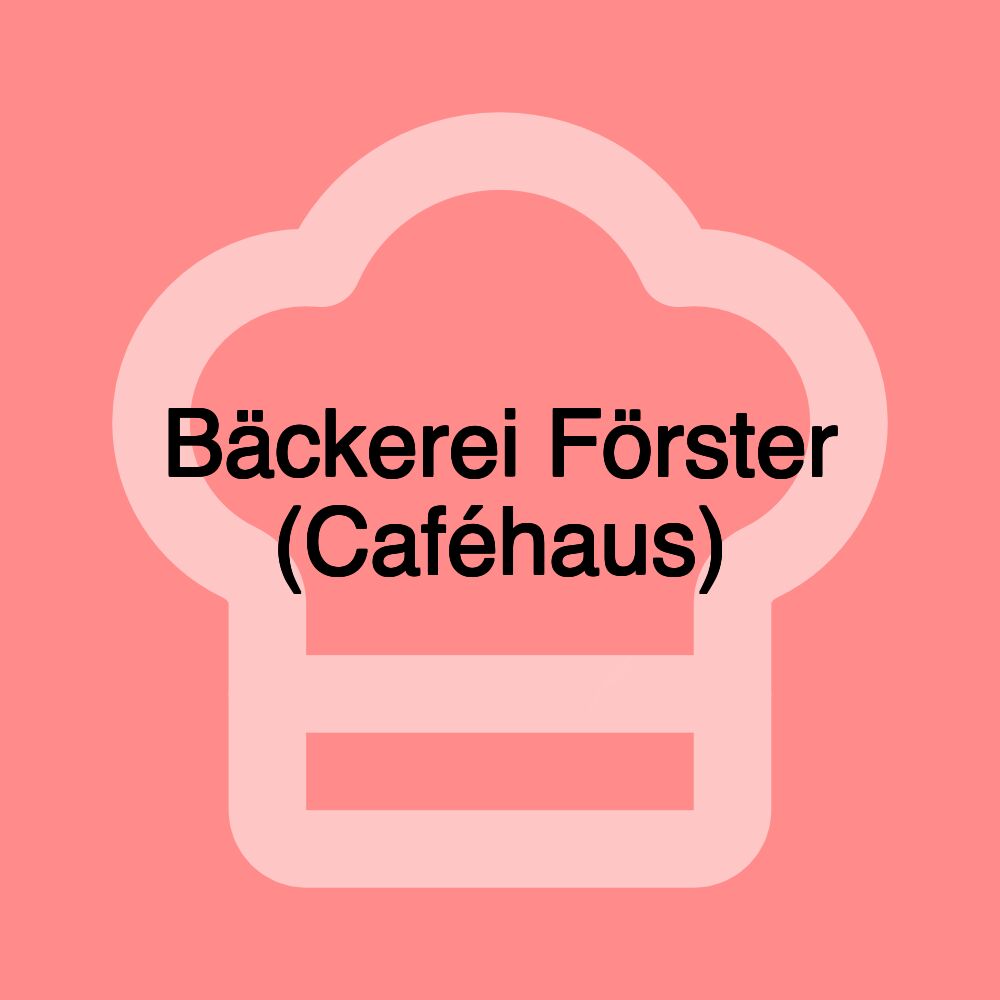 Bäckerei Förster (Caféhaus)