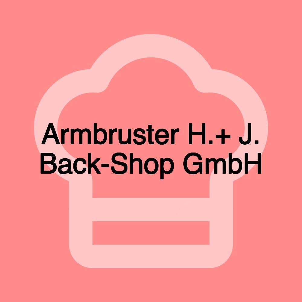 Armbruster H.+ J. Back-Shop GmbH