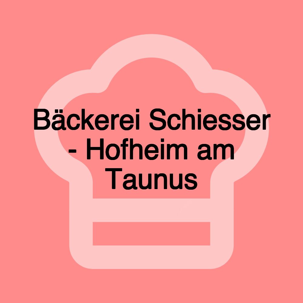 Bäckerei Schiesser - Hofheim am Taunus