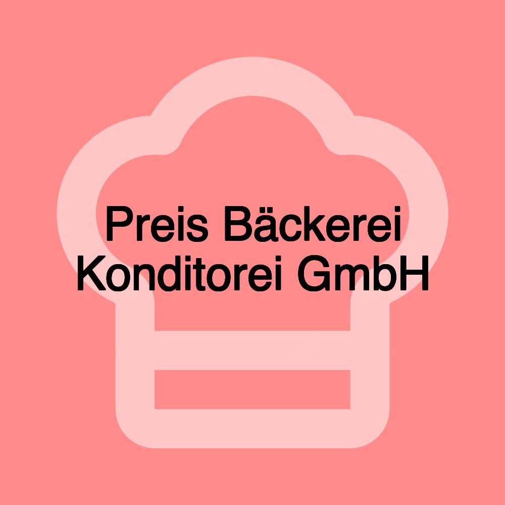 Preis Bäckerei Konditorei GmbH