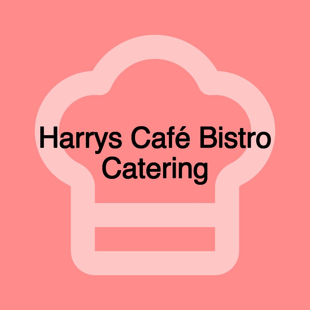 Harrys Café Bistro Catering