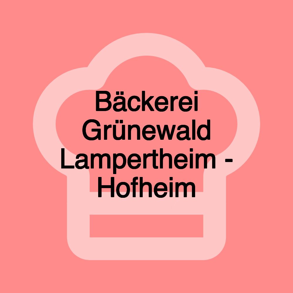 Bäckerei Grünewald Lampertheim - Hofheim