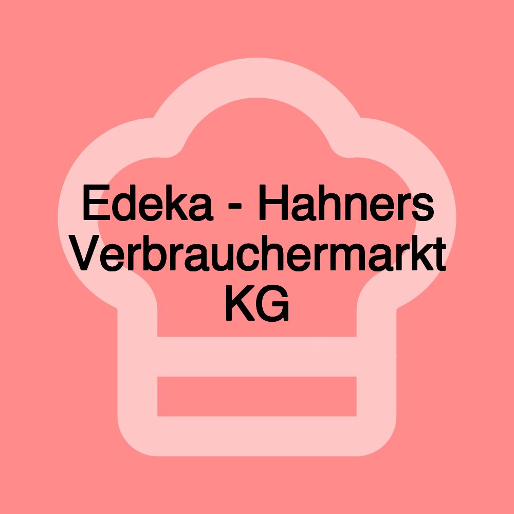 Edeka - Hahners Verbrauchermarkt KG