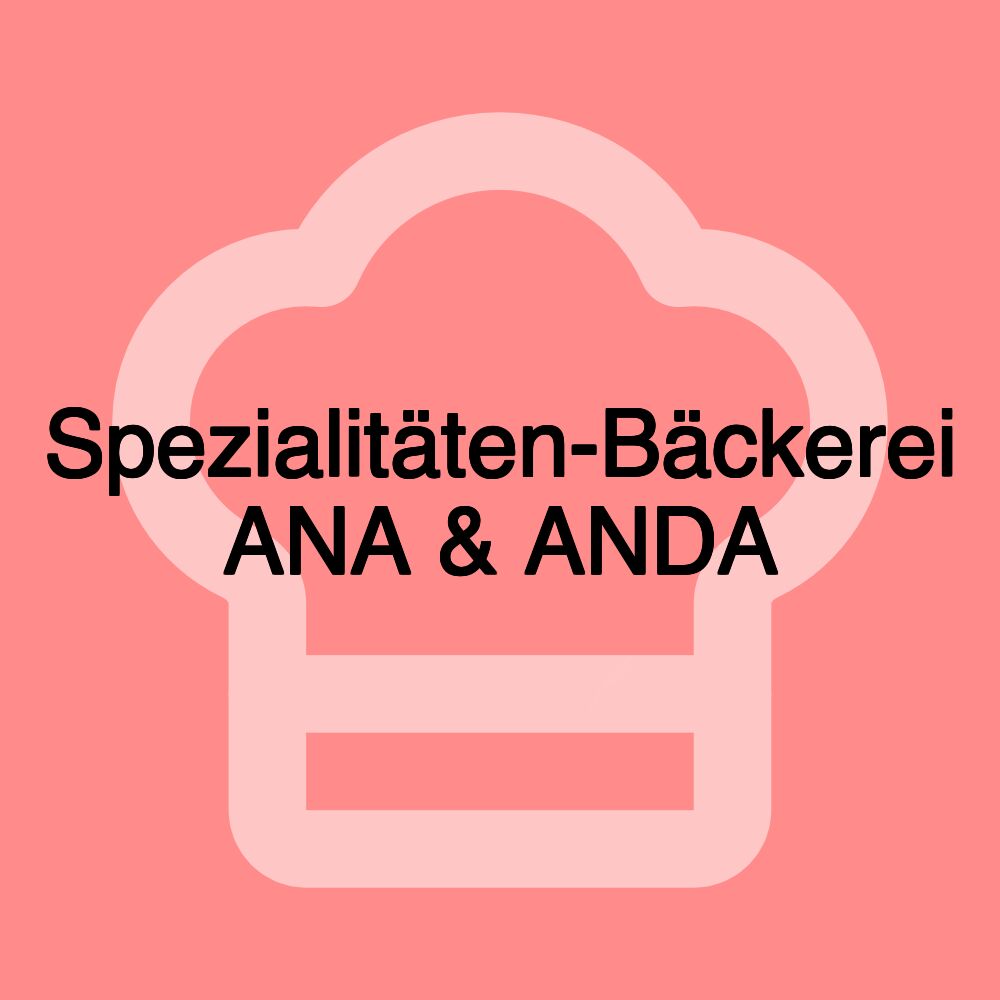 Spezialitäten-Bäckerei ANA & ANDA