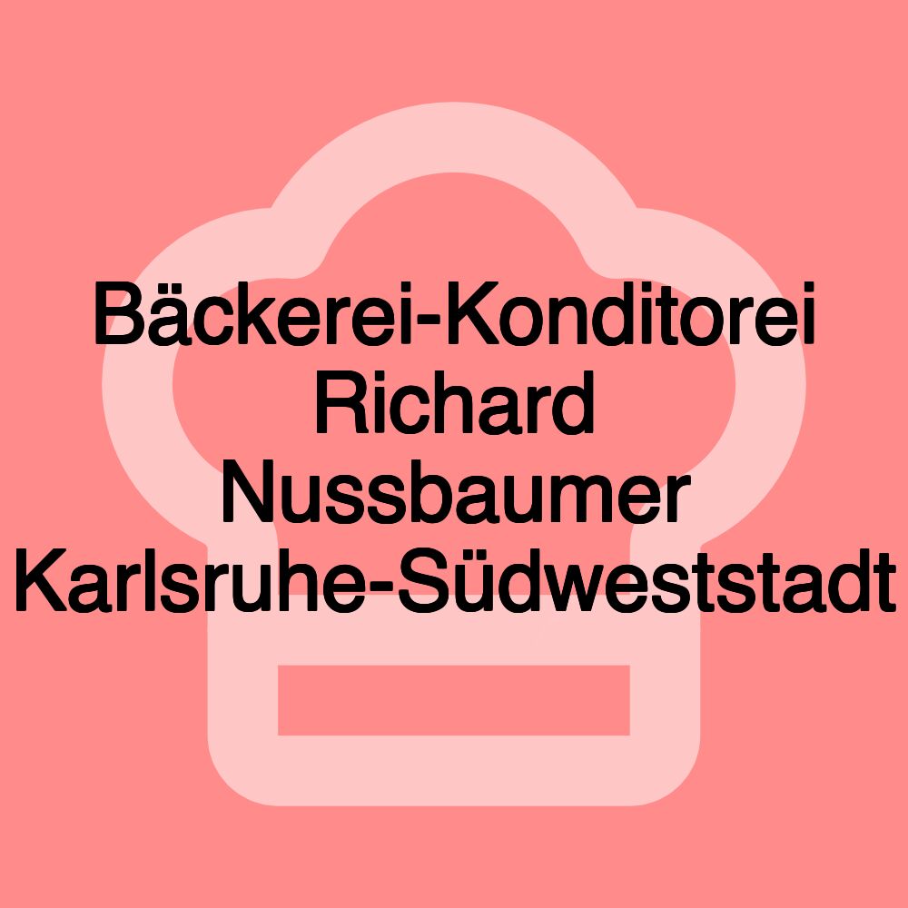 Bäckerei-Konditorei Richard Nussbaumer Karlsruhe-Südweststadt