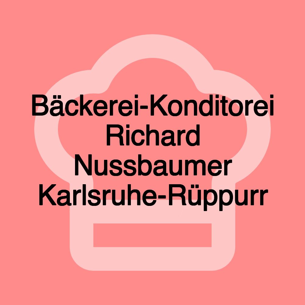 Bäckerei-Konditorei Richard Nussbaumer Karlsruhe-Rüppurr