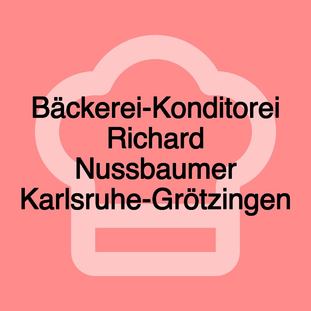 Bäckerei-Konditorei Richard Nussbaumer Karlsruhe-Grötzingen