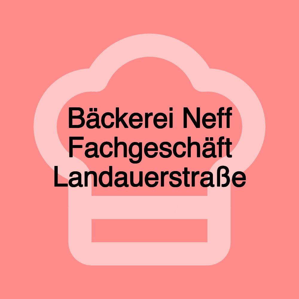 Bäckerei Neff Fachgeschäft Landauerstraße