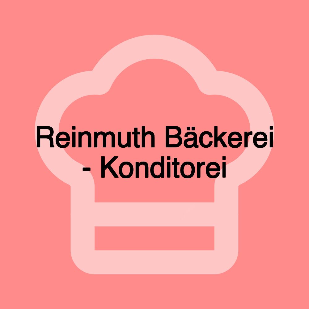 Reinmuth Bäckerei - Konditorei