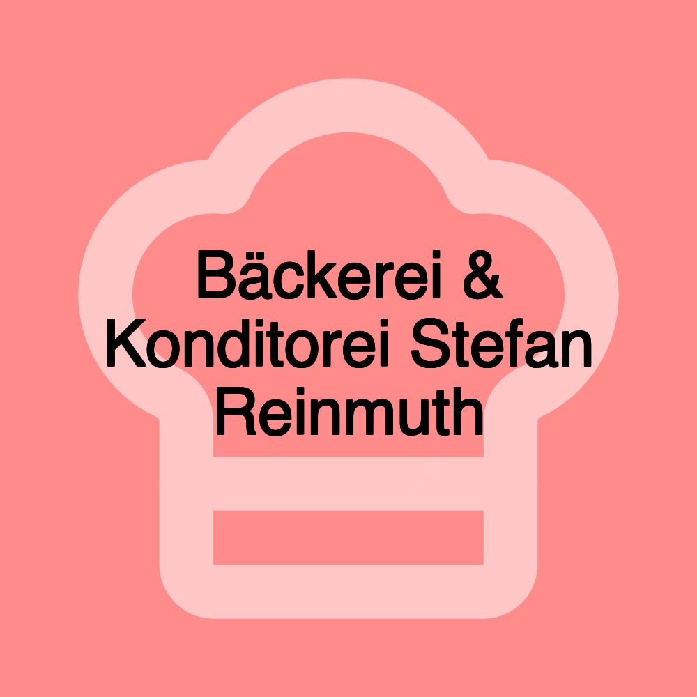 Bäckerei & Konditorei Stefan Reinmuth