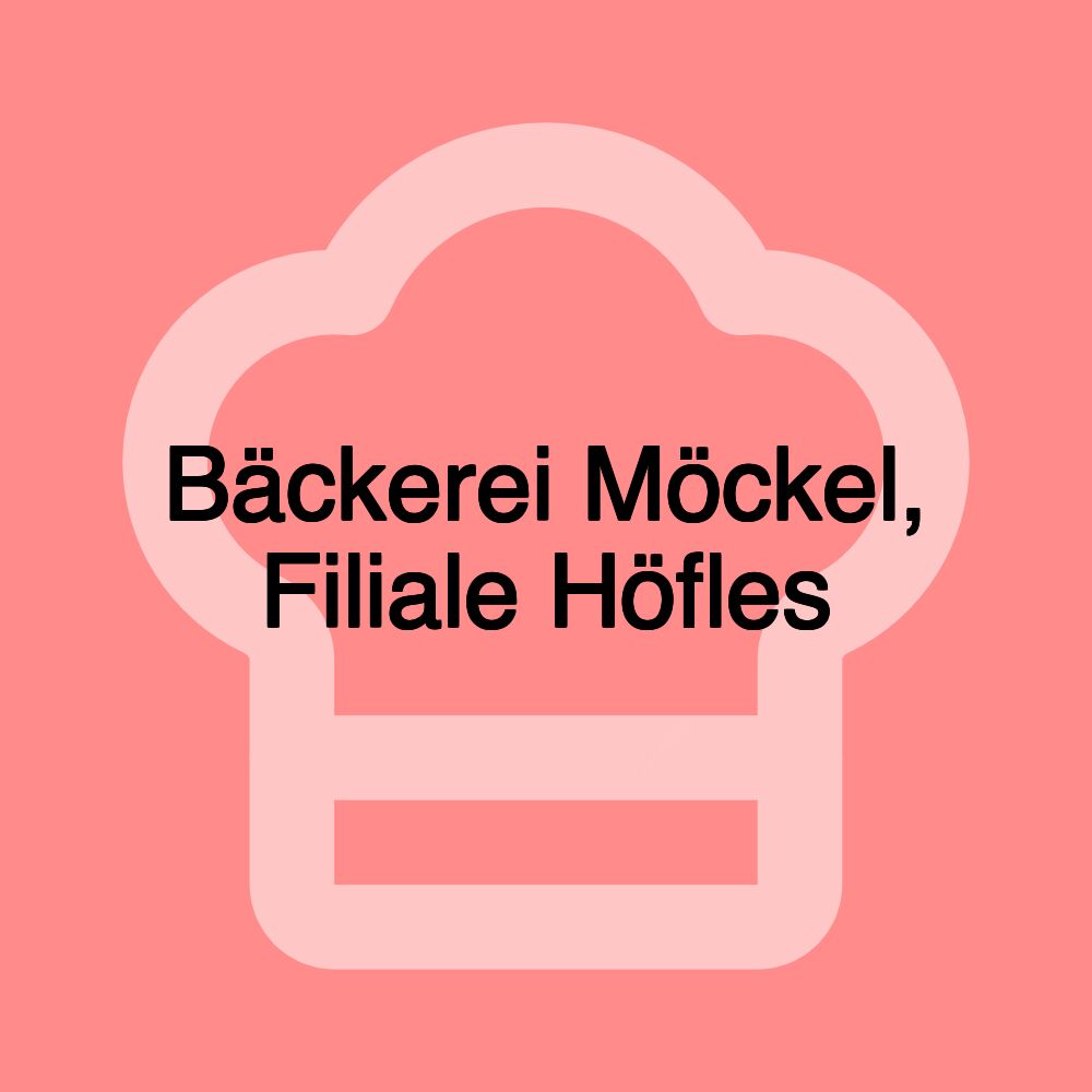 Bäckerei Möckel, Filiale Höfles