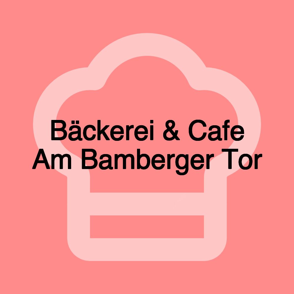 Bäckerei & Cafe Am Bamberger Tor