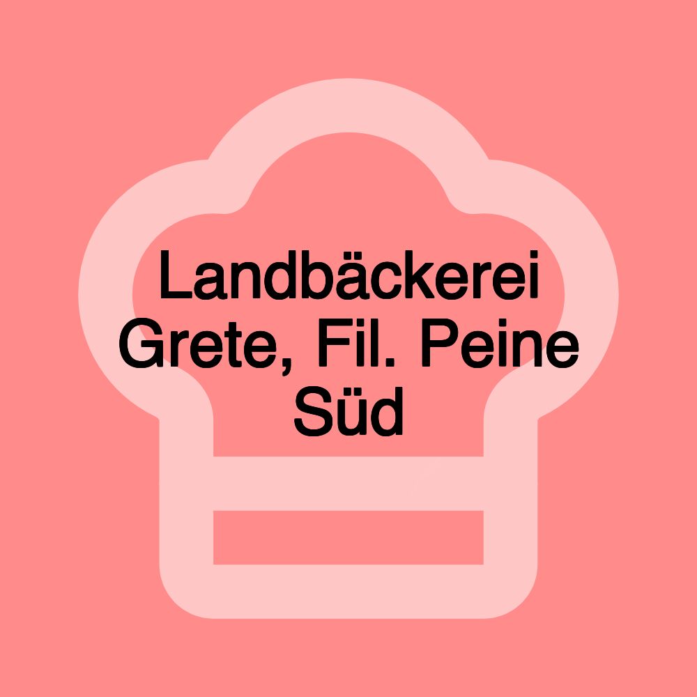 Landbäckerei Grete, Fil. Peine Süd