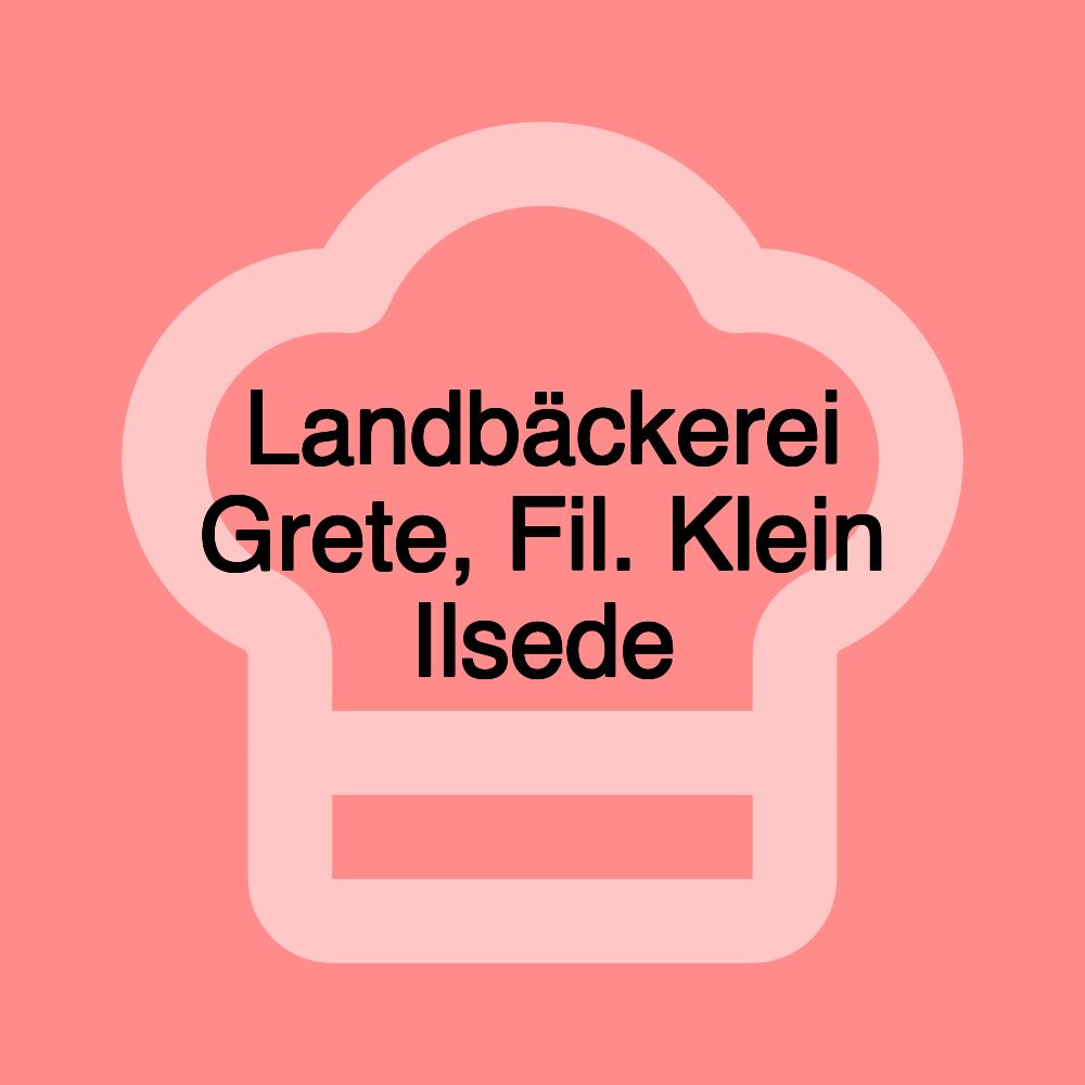 Landbäckerei Grete, Fil. Klein Ilsede