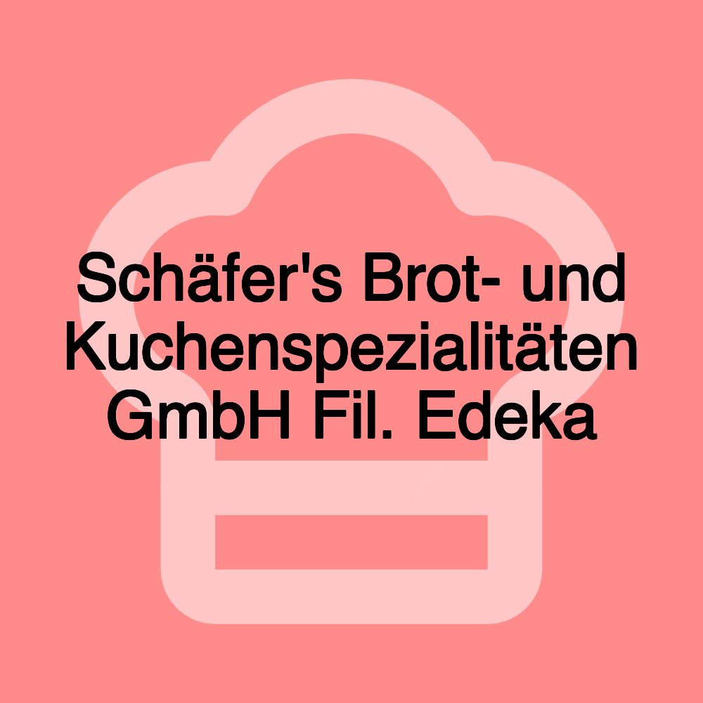 Schäfer's Brot- und Kuchenspezialitäten GmbH Fil. Edeka