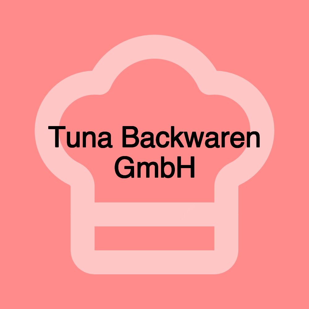 Tuna Backwaren GmbH